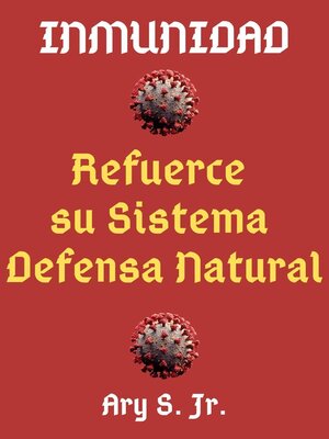 Inmunidad Refuerce su Sistema de Defensa Natural - ebook